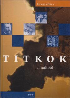 Lukács Béla - Titkok a múltból [antikvár]