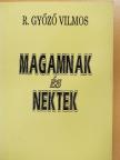 R. Győző Vilmos - Magamnak és Nektek [antikvár]