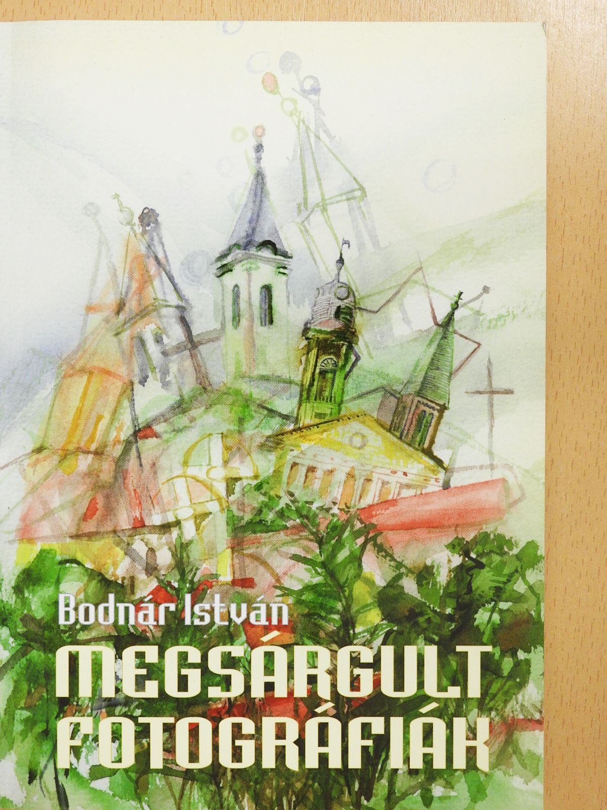 Bodnár István - Megsárgult fotográfiák (dedikált példány) [antikvár]