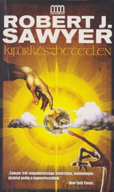 Robert J. Sawyer - Kifürkészhetetlen [antikvár]