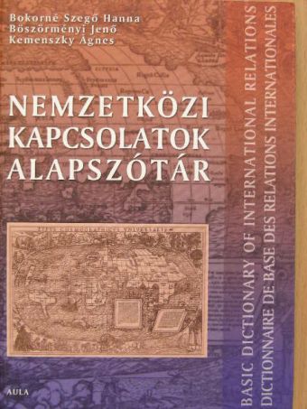 Bokorné Szegő Hanna - Nemzetközi kapcsolatok alapszótár [antikvár]