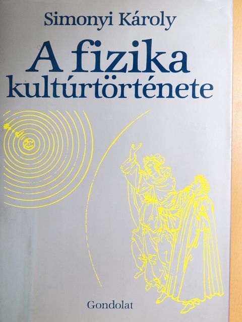 Simonyi Károly - A fizika kultúrtörténete [antikvár]