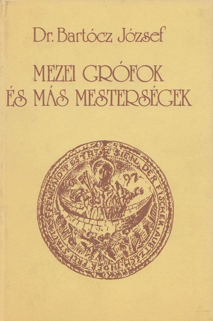 Bartócz József - Mezei grófok és más mesterségek [antikvár]