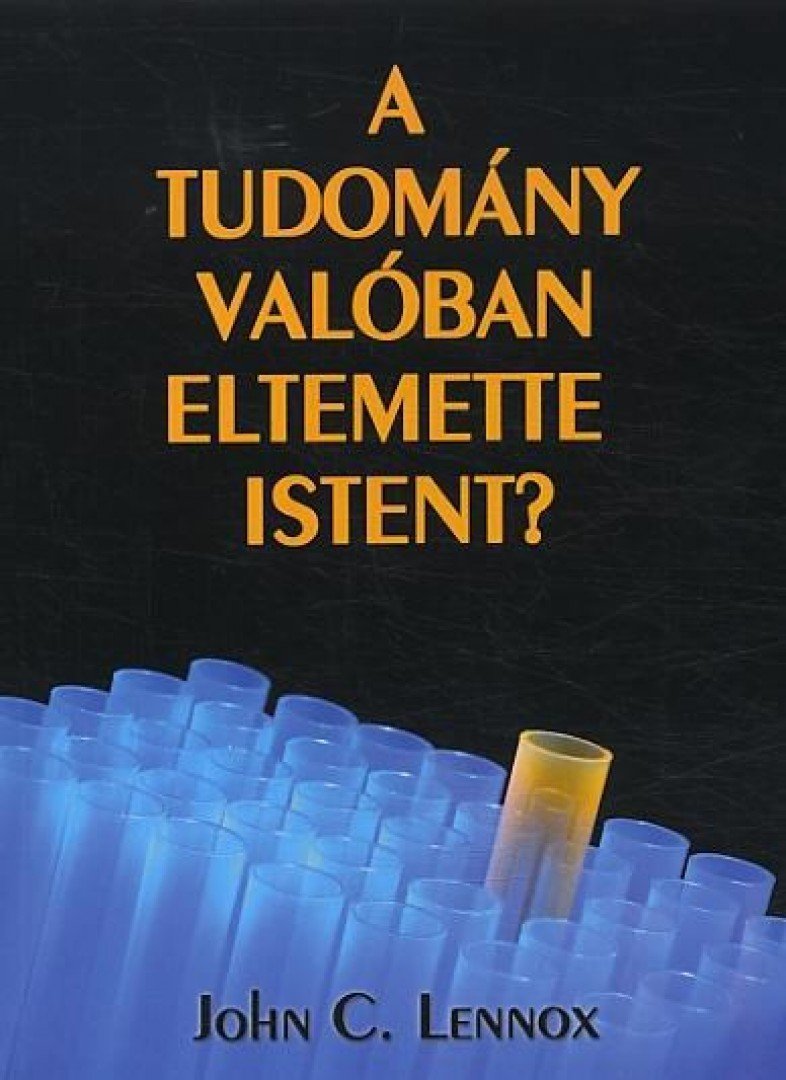 John C. Lennox - A tudomány valóban eltemette Istent? [antikvár]