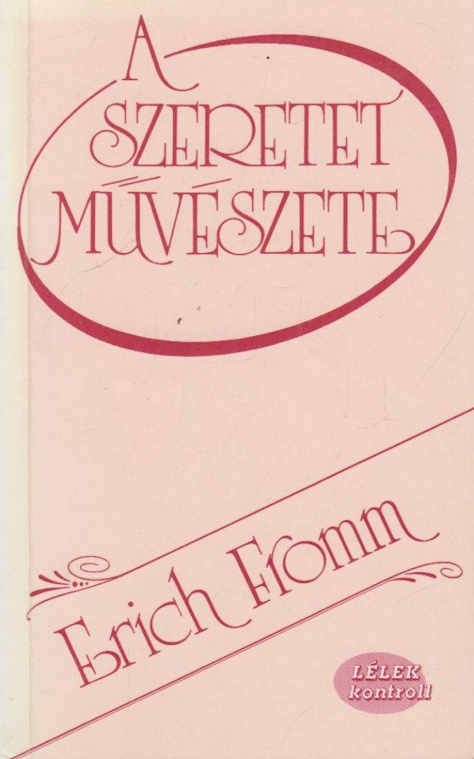 Erich Fromm - A szeretet művészete [antikvár]