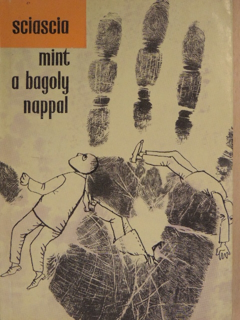 Leonardo Sciascia - Mint a bagoly nappal [antikvár]