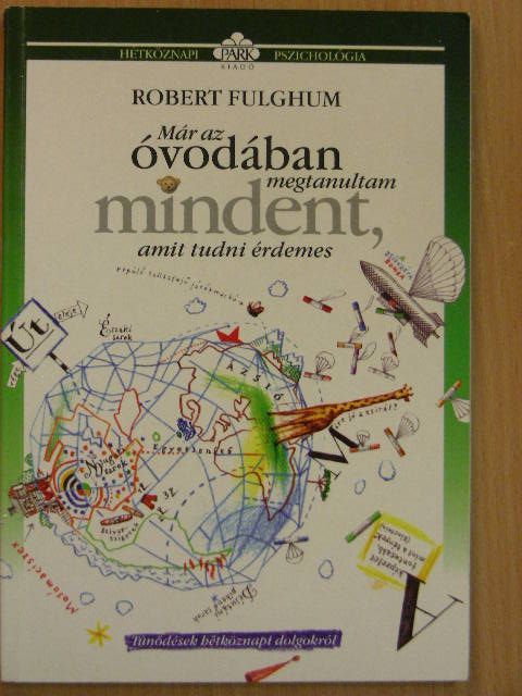 Robert Fulghum - Már az óvodában megtanultam mindent, amit tudni érdemes [antikvár]