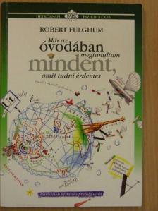 Robert Fulghum - Már az óvodában megtanultam mindent, amit tudni érdemes [antikvár]