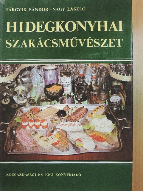 Nagy László - Hidegkonyhai szakácsművészet [antikvár]