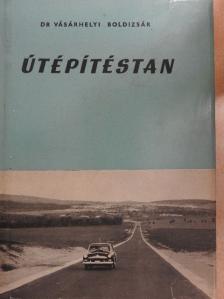 Vásárhelyi Boldizsár - Útépítéstan [antikvár]