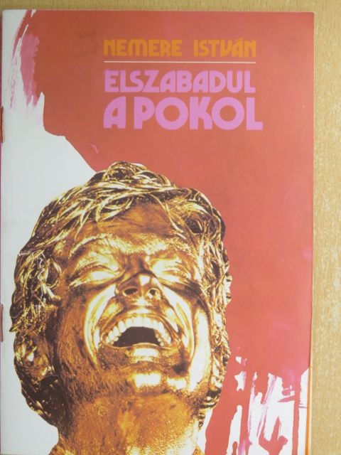 Nemere István - Elszabadul a pokol [antikvár]