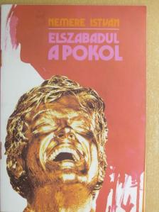 Nemere István - Elszabadul a pokol [antikvár]