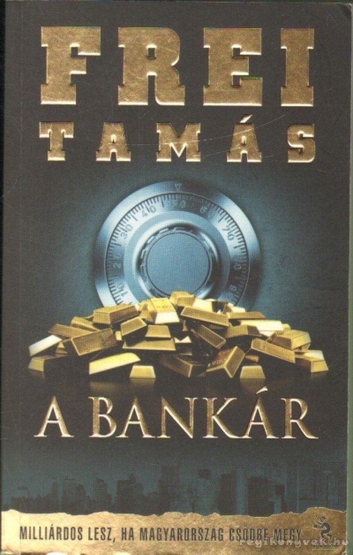 Frei Tamás - A bankár [antikvár]