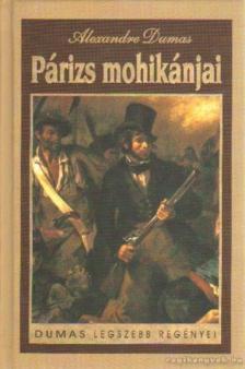 Alexandre Dumas - Párizs mohikánjai [antikvár]