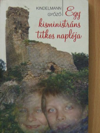 Kindelmann Győző - Egy kisministráns titkos naplója [antikvár]