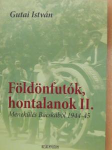 Gutai István - Földönfutók, hontalanok II. [antikvár]