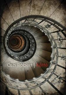 ŐSZI RÓBERT - KÉTTÉ