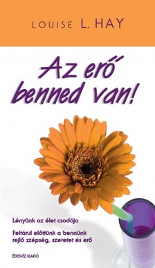 LOUISE L. HAY - Az erő benned van [eKönyv: epub, mobi]