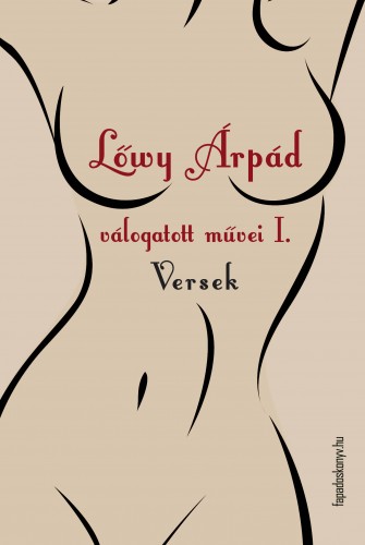 Lőwy Árpád - Lőwy Árpád válogatott művei I. Versek [eKönyv: epub, mobi]