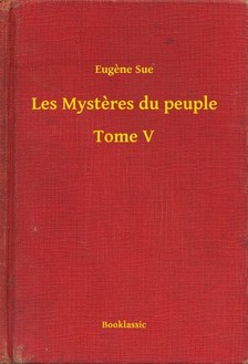 Eugene Sue - Les Mysteres du peuple - Tome V [eKönyv: epub, mobi]