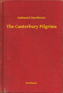 Nathaniel Hawthorne - The Canterbury Pilgrims [eKönyv: epub, mobi]