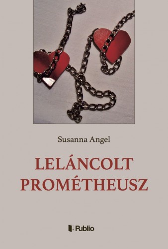 Angel Susannah - Leláncolt Prométheusz [eKönyv: epub, mobi]