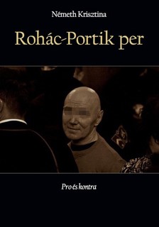Németh Krisztina - Rohác-Portik per - Pro és kontra [eKönyv: epub, mobi]
