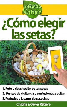 Olivier Rebiere Cristina Rebiere, - Cómo elegir las setas? - Cómo reconocer las setas en el bosque? [eKönyv: epub, mobi]