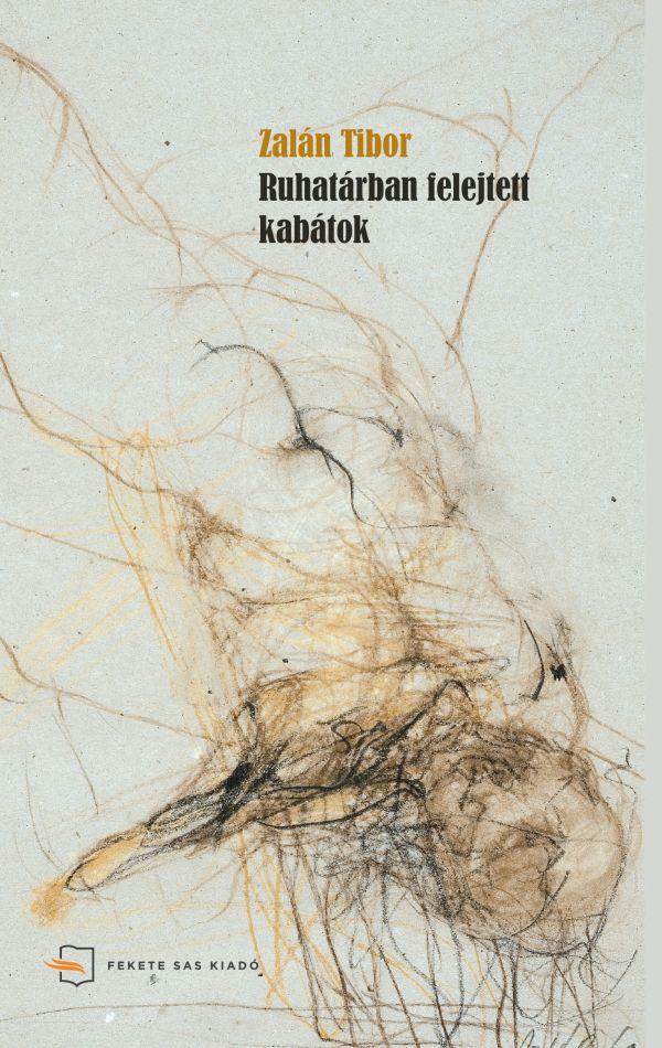 Zalán Tibor - Ruhatárban felejtett kabátok - ÜKH 2019