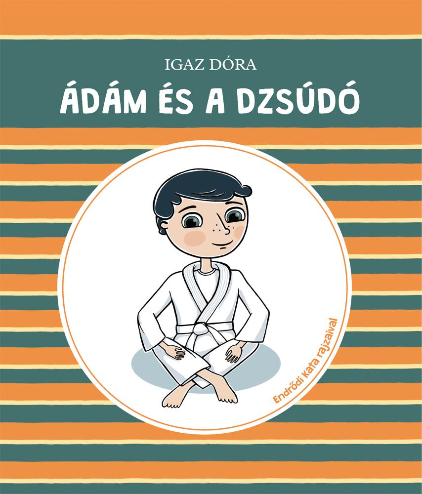 Igaz Dóra - Ádám és a dzsúdó