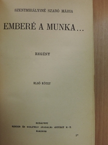 Szentmihályiné Szabó Mária - Emberé a munka... I-II. [antikvár]
