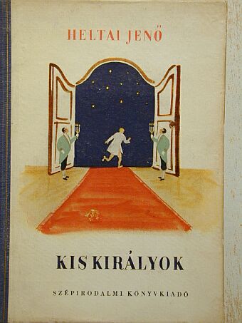 Heltai Jenő - Kis királyok [antikvár]