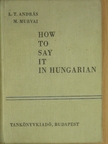 L. T. András - How to say it in Hungarian [antikvár]