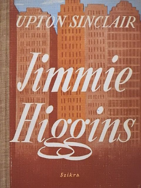Upton Sinclair - Jimmie Higgins [antikvár]