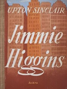 Upton Sinclair - Jimmie Higgins [antikvár]