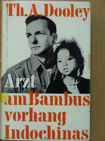 Thomas A. Dooley - Arzt am Bambusvorhang Indochinas [antikvár]