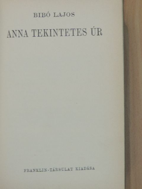 Bibó Lajos - Anna tekintetes úr [antikvár]