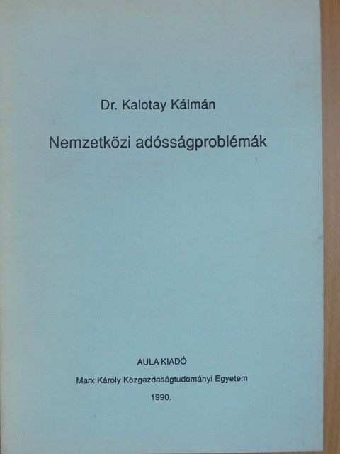 Dr. Kalotay Kálmán - Nemzetközi adósságproblémák [antikvár]