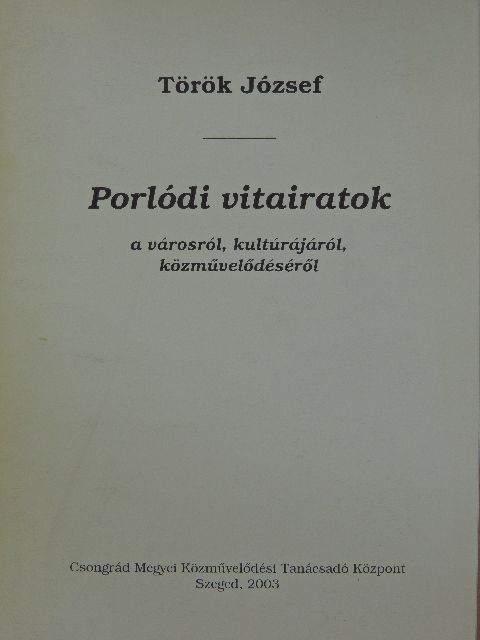 Török József - Porlódi vitairatok a városról, kultúrájáról, közművelődéséről [antikvár]