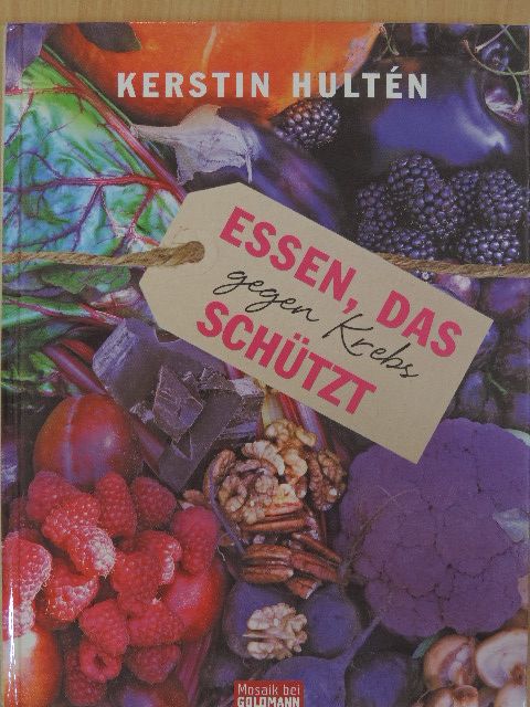 Kerstin Hultén - Essen, das gegen Krebs schützt [antikvár]