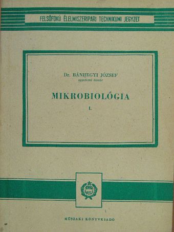 Dr. Bánhegyi Jób - Mikrobiológia I. [antikvár]