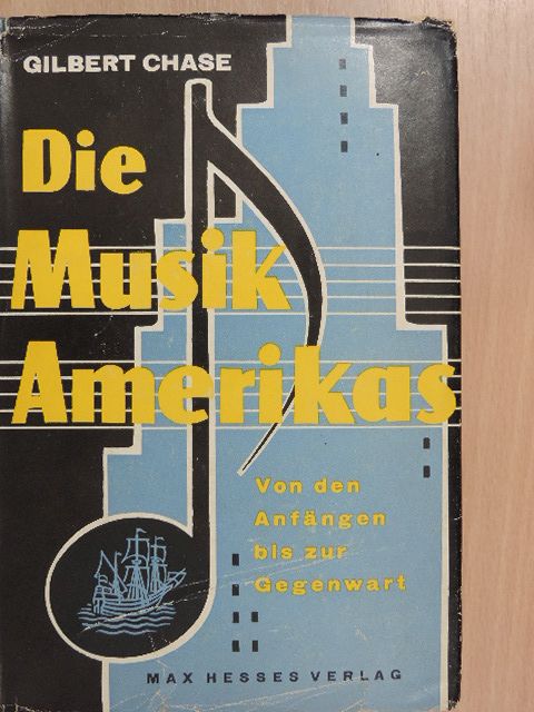 Gilbert Chase - Die Musik Amerikas [antikvár]