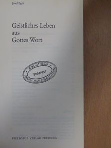 Josef Eger - Geistliches Leben aus Gottes Wort [antikvár]