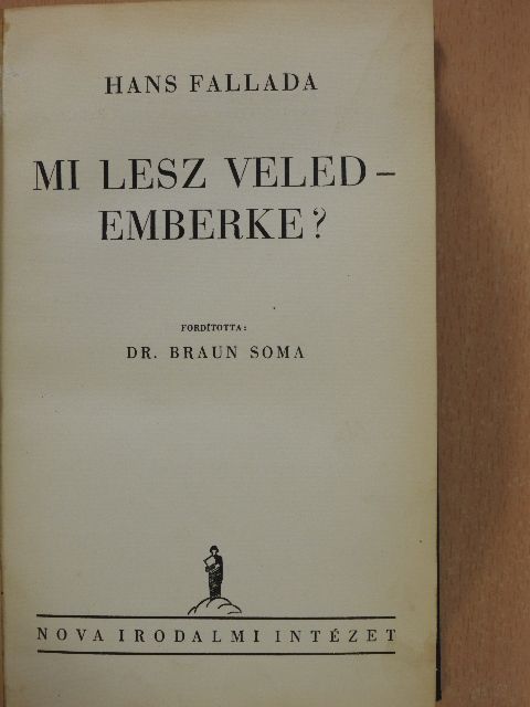 Hans Fallada - Mi lesz veled - emberke? [antikvár]