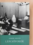 Zsebők Zoltán - Lépcsőfokok (dedikált példány) [antikvár]