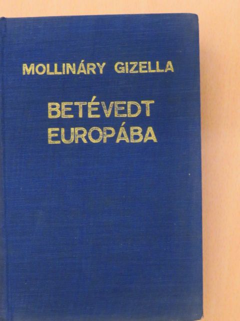 Mollináry Gizella - Betévedt Európába I-II. [antikvár]