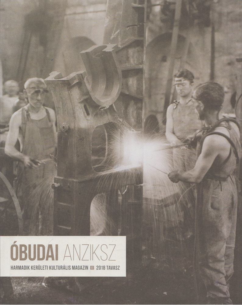 A. Horváth András (főszerk.) - Óbudai Anziksz 2018. Tavasz [antikvár]