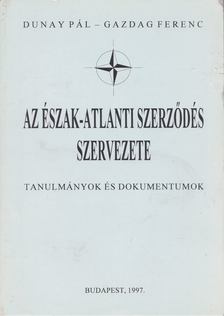 Dunay Pál, Gazdag Ferenc - Az Észak-Atlanti Szerződés szervezete [antikvár]