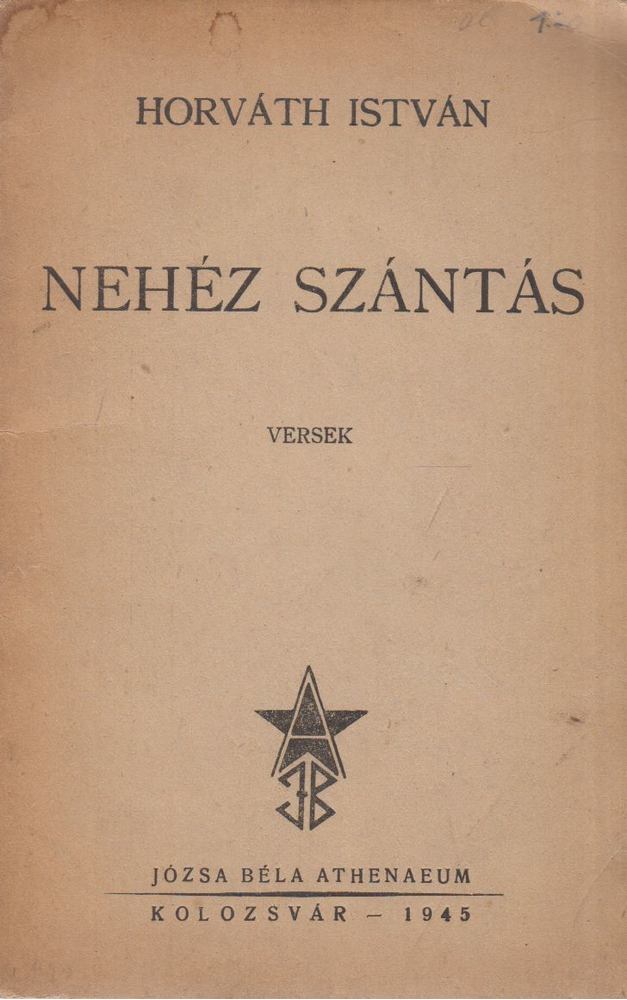 HORVÁTH ISTVÁN - Nehéz szántás [antikvár]