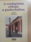 Dr. Király István - A vendéglátás etikája a gyakorlatban (dedikált példány) [antikvár]
